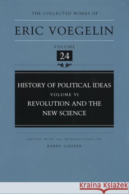History of Political Ideas, Volume 6 (Cw24): Revolution and the New Sciencevolume 24