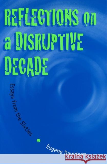 Reflections on a Disruptive Decade, 1: Essays from the Sixties