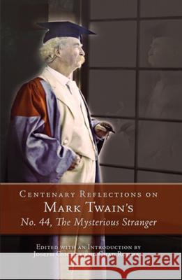 Centenary Reflections on Mark Twain's No. 44, the Mysterious Stranger, 1