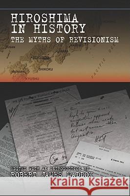 Hiroshima in History, 1: The Myths of Revisionism