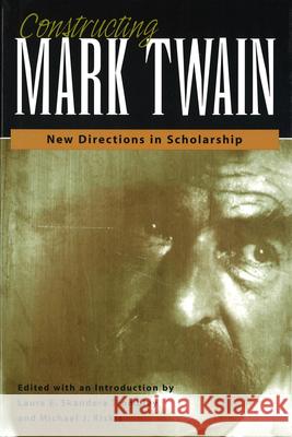 Constructing Mark Twain: New Directions in Scholarshipvolume 1