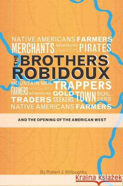 The Brothers Robidoux and the Opening of the American West: Volume 1