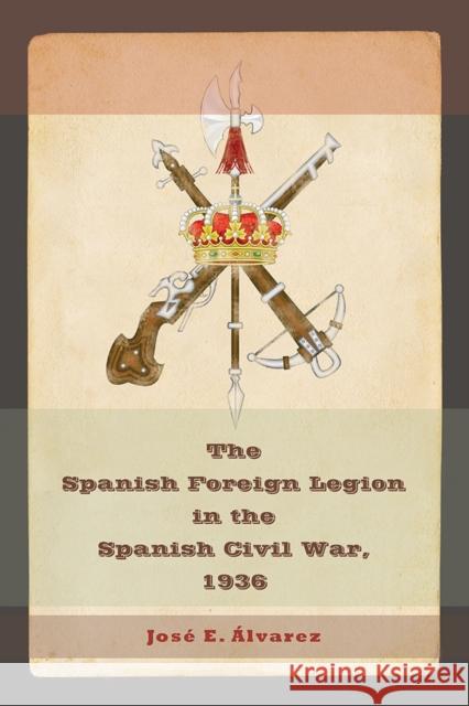 The Spanish Foreign Legion in the Spanish Civil War, 1936: Volume 1