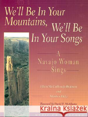 We'll Be in Your Mountains, We'll Be in Your Songs: A Navajo Woman Sings [With 12 Songs]