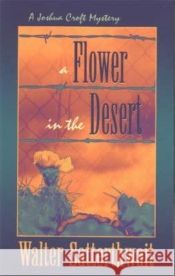Flower in the Desert : A Joshua Croft Mystery
