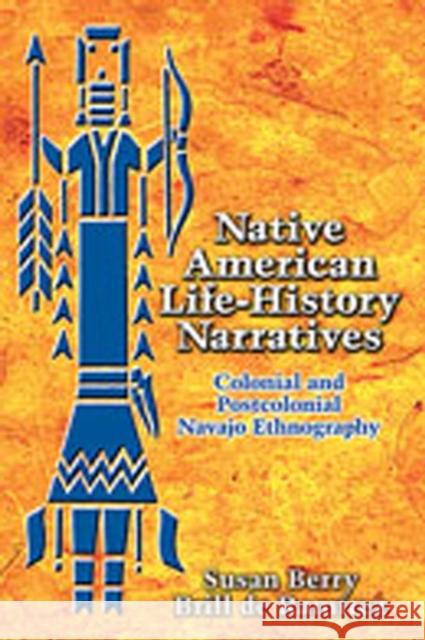 Native American Life-History Narratives: Colonial and Postcolonial Navajo Ethnography