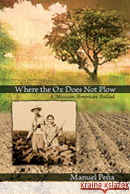 Where the Ox Does Not Plow: A Mexican American Ballad