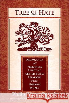 Tree of Hate: Propaganda and Prejudices Affecting United States Relations with the Hispanic World