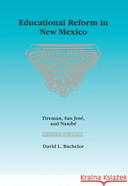 Educational Reform in New Mexico: Tireman, San José, and Nambé