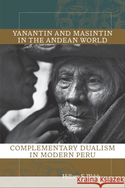 Yanantin and Masintin in the Andean World: Complementary Dualism in Modern Peru