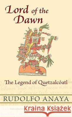 Lord of the Dawn: The Legend of Quetzalcóatl