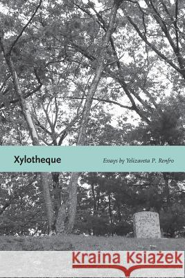 Xylotheque: Essays