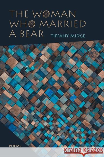 Woman Who Married a Bear: Poems