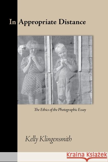 In Appropriate Distance: The Ethics of the Photographic Essay
