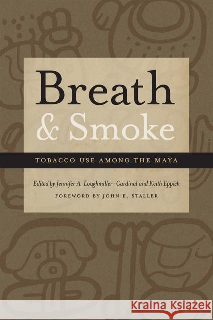 Breath and Smoke: Tobacco Use Among the Maya