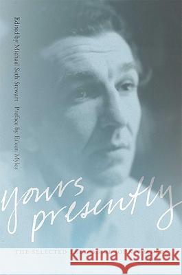 Yours Presently: The Selected Letters of John Wieners