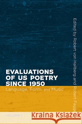 Evaluations of Us Poetry Since 1950, Volume 1: Language, Form, and Music