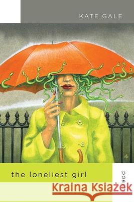 The Loneliest Girl: Poems