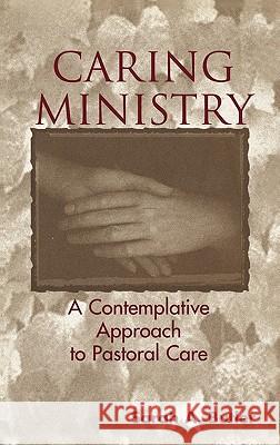 Caring Ministry: A Contemplative Approach to Pastoral Care