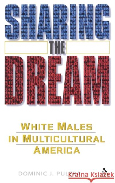 Sharing the Dream: White Males in Multicultural America