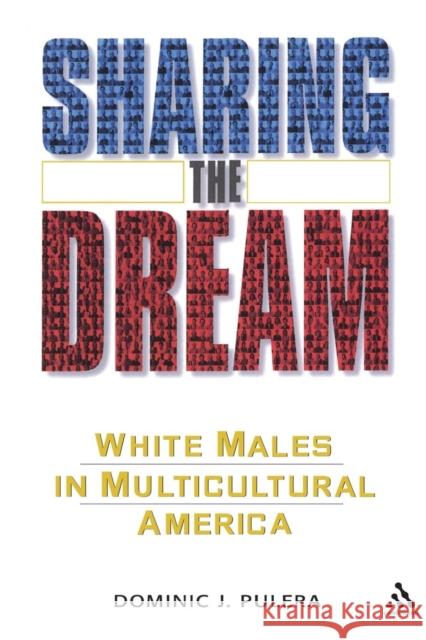 Sharing the Dream: White Males in a Multicultural America