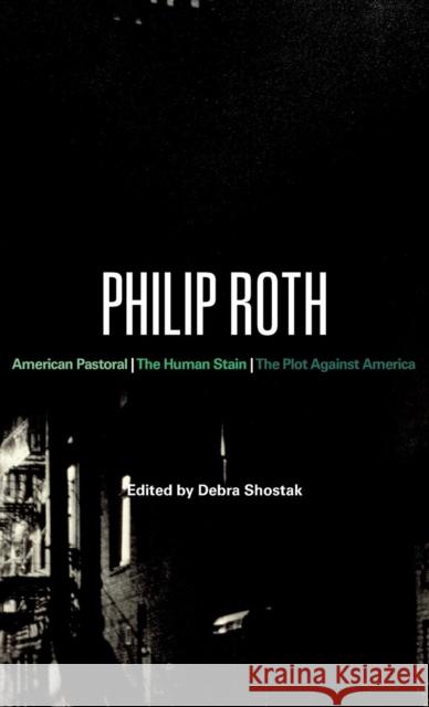 Philip Roth: American Pastoral, the Human Stain, the Plot Against America