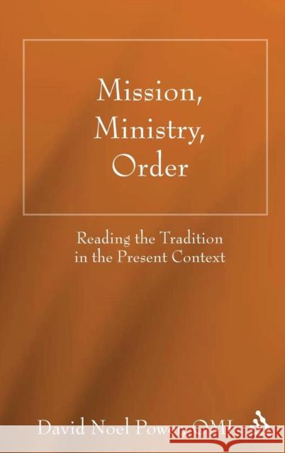 Mission, Ministry, Order: Reading the Tradition in the Present Context