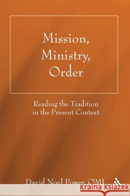 Mission, Ministry, Order: Reading the Tradition in the Present Context