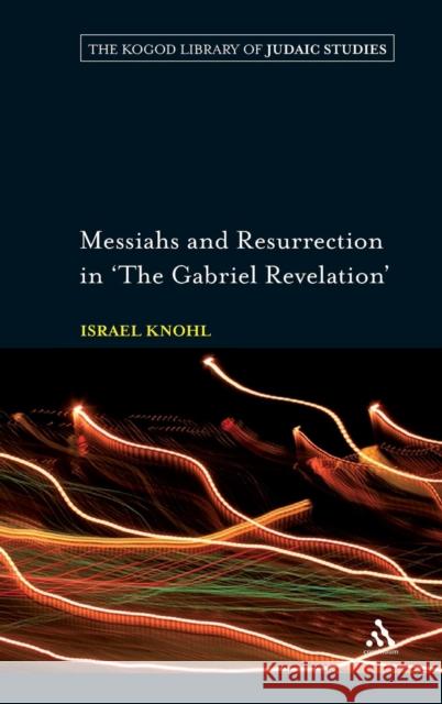 Messiahs and Resurrection in 'The Gabriel Revelation'