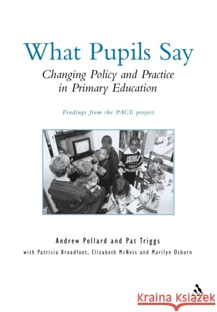 What Pupils Say: Changing Policy and Practice in Primary Education