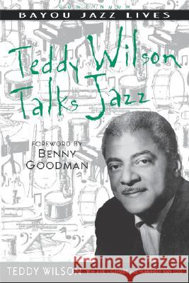 Teddy Wilson Talks Jazz: The Autobiography of Teddy Wilson