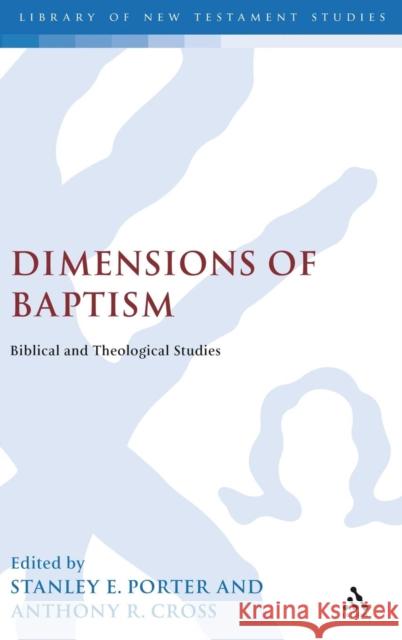 Dimensions of Baptism: Biblical and Theological Studies