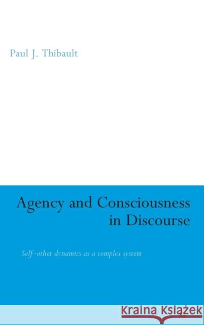 Agency and Consciousness in Discourse: Self-Other Dynamics as a Complex System