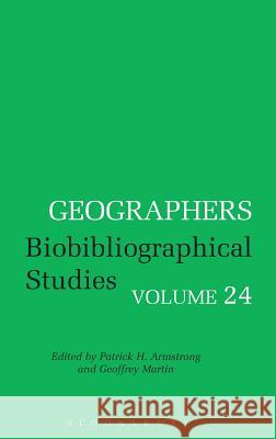 Geographers: Biobibliographical Studies: Vol. 24