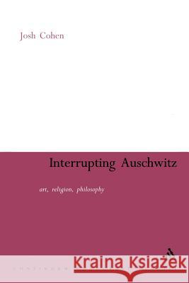 Interrupting Auschwitz: Art, Religion, Philosophy