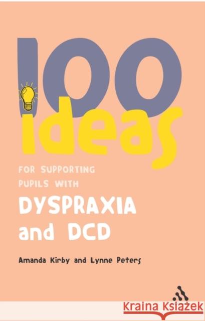 100 Ideas for Supporting Pupils with Dyspraxia and DCD