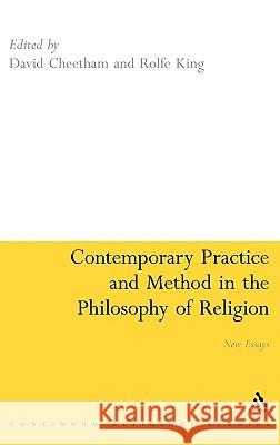 Contemporary Practice and Method in the Philosophy of Religion: New Essays