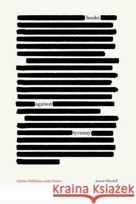 Books Against Tyranny: Catalan Publishers Under Franco