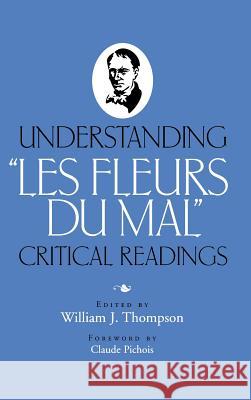 Understanding Les Fleurs Du Mal: Critical Readings