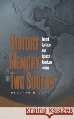 History and Memory in the Two Souths: Recent Southern and Spanish American Fiction