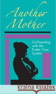 Another Mother: Co-Parenting with the Foster Care System
