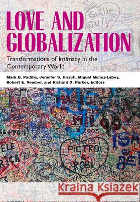 Love and Globalization: Transformations of Intimacy in the Contemporary World