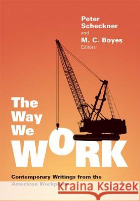 The Way We Work : Contemporary Writings from the American Workplace