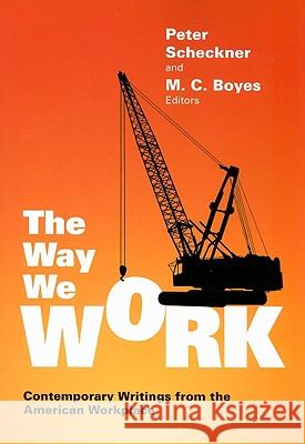 The Way We Work: Contemporary Writings from the American Workplace