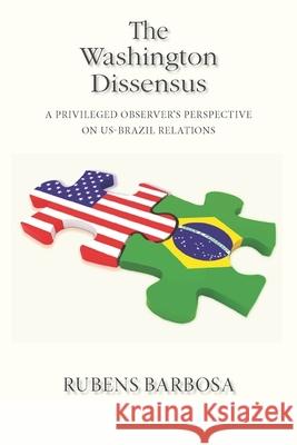 The Washington Dissensus: A Privileged Observer's Perspective on US-Brazil Relations