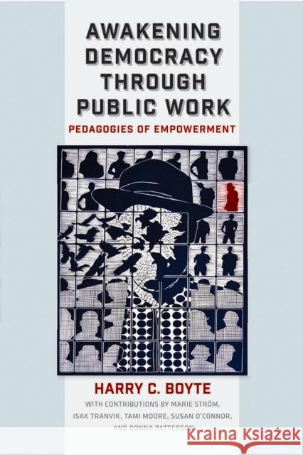 Awakening Democracy Through Public Work: Pedagogies of Empowerment