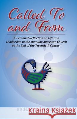 Called To and From: A Personal Reflection on Life and Leadership in the Mainline American Church at the End of the Twentieth Century
