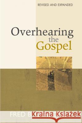 Overhearing the Gospel: Revised and Expanded Edition