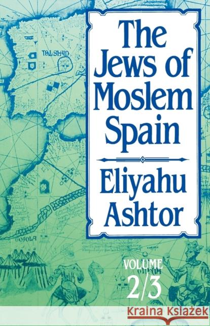 The Jews of Moslem Spain: Volume 2/3