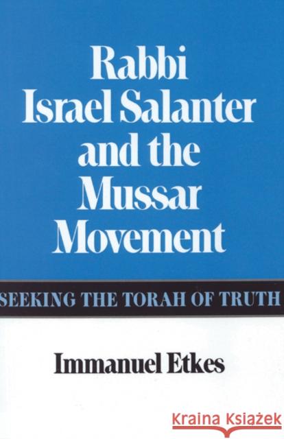 Rabbi Israel Salanter and the Mussar Movement